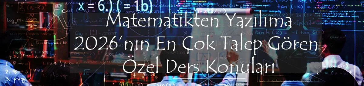 Matematikten Yazılıma: 2026’nın En Çok Talep Gören Özel Ders Konuları